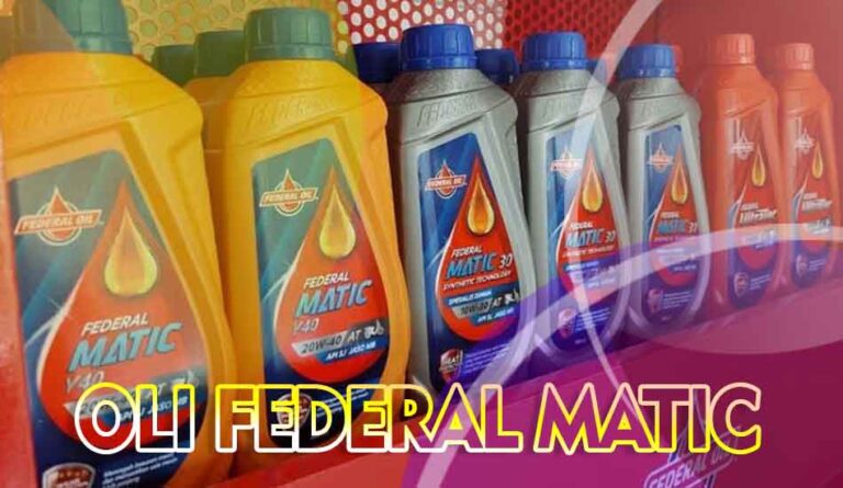 Keuntungan Pakai Oli Federal Matic