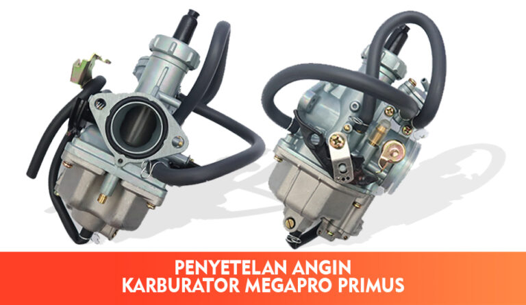 Penyetelan Angin Karburator Megapro Primus