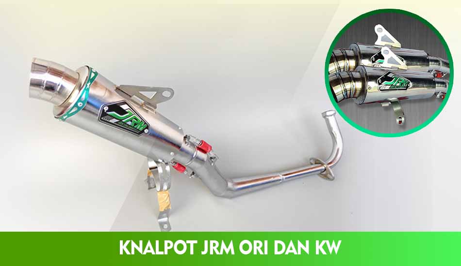 Perbedaan Knalpot JRM Ori Dan KW
