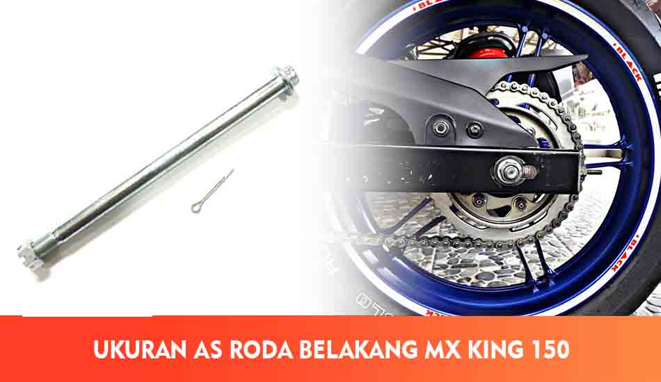 Tips Memilih As Roda Belakang MX King 150