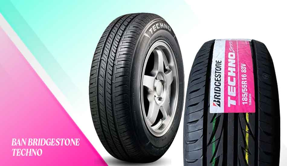 Kelebihan dan Kekurangan Ban Bridgestone Techno