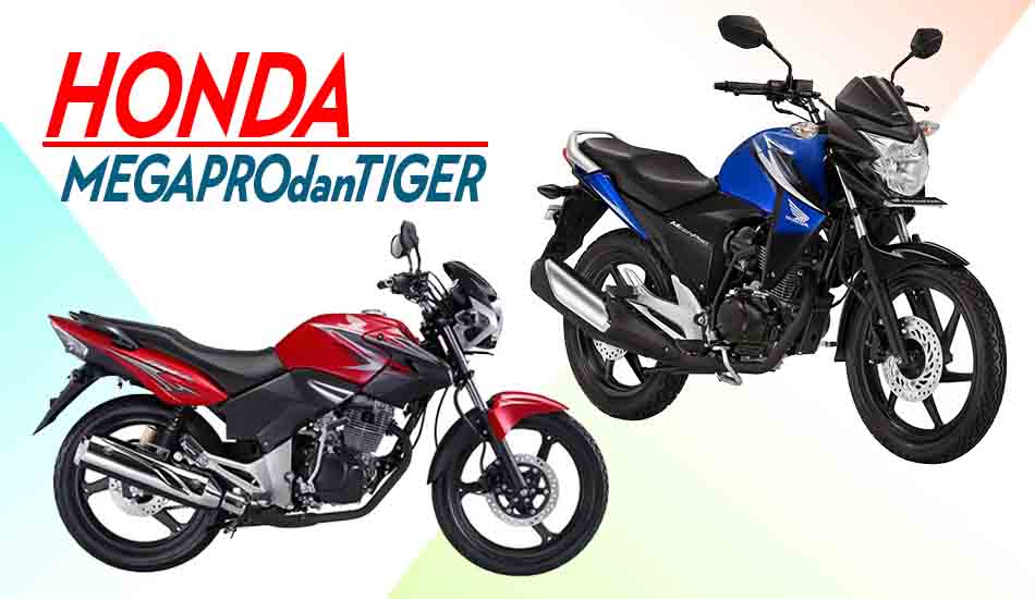 Perbedaan Honda Megapro dan Tiger