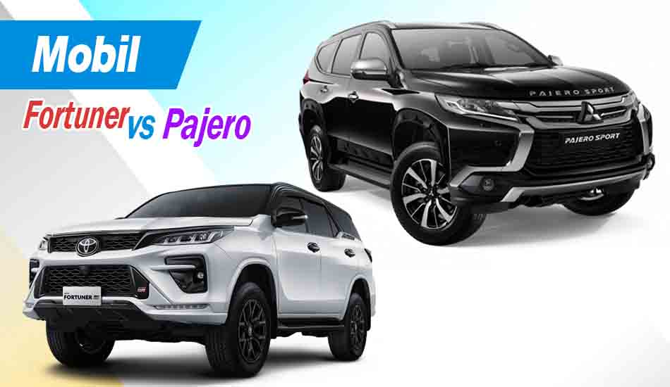 Perbedaan Fortuner dan Pajero